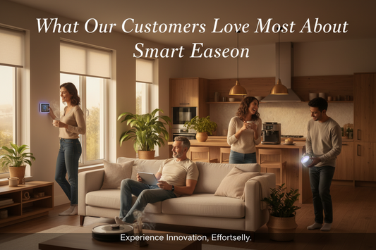 What Our Customers Love Most About Smart Easeon