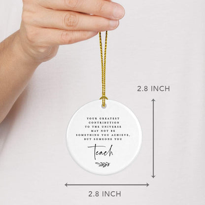 Andaz Press Round Ceramic Porcelain Christmas Tree Ornament for Teacher Thank You Graduation Gift, Your Greatest Contribution to The Universe May Not Be Something You, 1-Pack Special Needs Autism