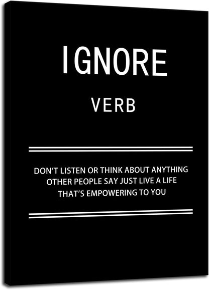 Motivational Canvas Wall Art Ignore Verb Inspirational Poster Picture Painting Modern Inspiring Positive Artwork for Home Living Room Office Bedroom Gym wall Decor Ready to Hang [30''W x 40''H]