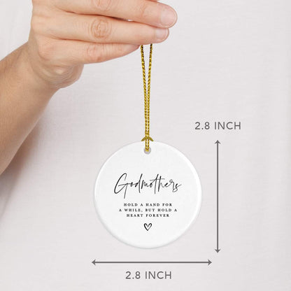 Andaz Press Round Ceramic Porcelain Christmas Tree Ornament Keepsake Collectible Godmother Gift, Godmothers Hold a Hand for a While, But Hold a Heart Forever, 1-Pack