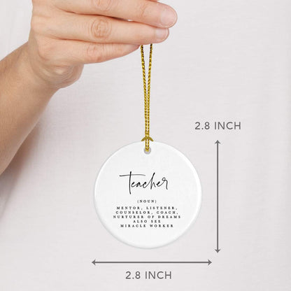 Andaz Press Round Ceramic Porcelain Christmas Tree Ornament for Teacher Thank You Gift, Teacher Definition, (Noun), Mentor, Listener, Counselor, Nurturer of Dreams, Also See Miracle Worker, 1-Pack
