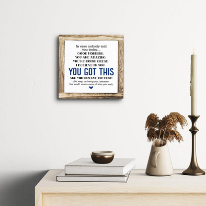 nspirational Wood Sign, Wooden Plaques Table Decor, Office Desk Sign, Farmhouse Home Decorate, Affirmation Signs Decorate Gift, Encouragement Gift, In Case No Nobody Told You Today Signs