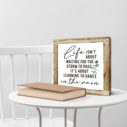 Inspirational Decor Sign, Wooden Plaques Sign Table Decor, Farmhouse Desk Signs, Rustic Home Decorate, Housewarming Decorate, Encouragement Gift, Life isn't About Waiting for the Storm to Pass Signs