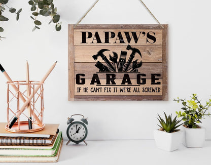Rustic Sign, Father's Day Gift, Dad's Gift, Grandpa's Gift, Decor Hanging Wood Signs, Printed Wood Wall Art Sign, Papaw's Garage, If He Can't Fix It We're All Screwed, Vintage Sign Gift for Grandpa