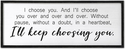 I Choose You Sign Wall Decor Art Above Bed 32X12 Inch I Love You Romantic Wood Framed for Master Bedroom Over Bed I'll Keep Choosing You Sign (Black)