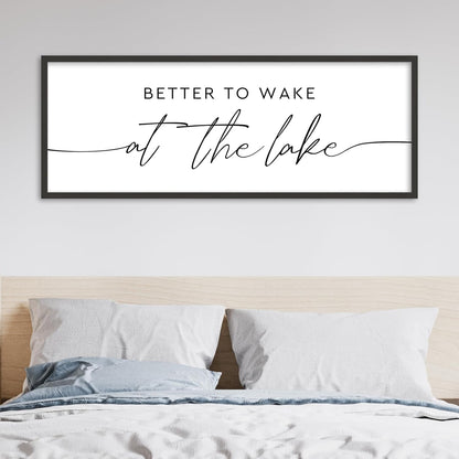 SRSZHIYUE Better To Wake At The Lake Wall Decor Above Bed Sign 32"×12" for Lake House Bedroom Over Bed Large Wood Framed Wall Hanging Art (Black)