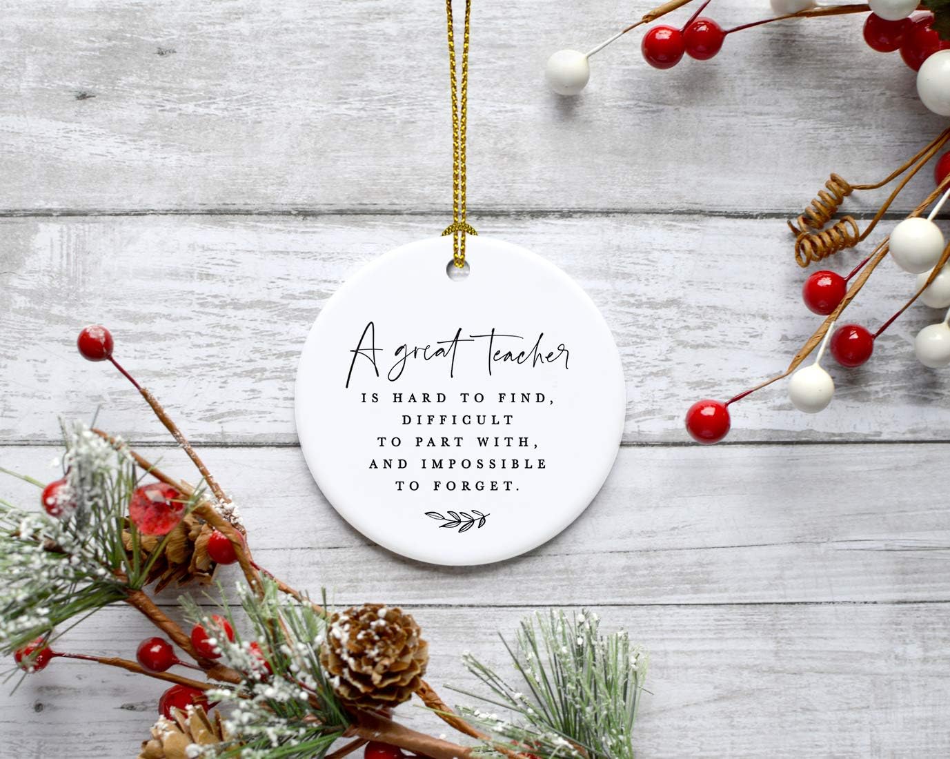 Andaz Press Round Ceramic Porcelain Christmas Tree Ornament for Teacher Thank You Appreciation Graduation Gift, A Great Teacher is Hard to Find, Difficult to Part with and Impossible to Forget 1-Pack