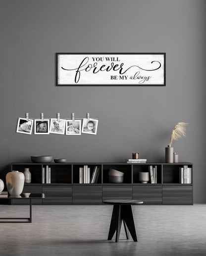 You Will Forever Be My Always Sign: Inspirational Quotes Master Bedroom Signs Wall Decor Above Bed Framed Hanging Wall Plaques 12" x 40",Modern Farmhouse Family Signs Rustic Wall Art