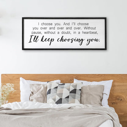 I Choose You Sign Wall Decor Art Above Bed 32X12 Inch I Love You Romantic Wood Framed for Master Bedroom Over Bed I'll Keep Choosing You Sign (Black)