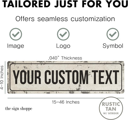 Rustic Custom Metal Sign - Custom Sign for Indoor or Outdoor Use (Rustic Tan Border)