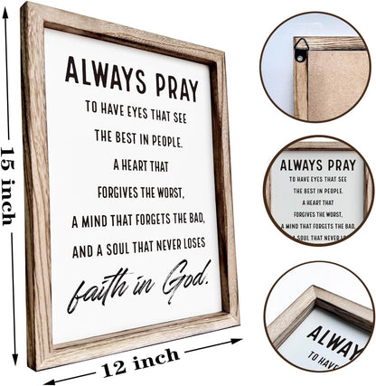 Christian Wall Signs, Inspirational Wood Sign, Farmhouse Home Decor, Bedroom Decoration, Church Room Decor Art, Framed Wall Plaque Sign 15 * 11.5 inches, Always Pray to Have Eyes