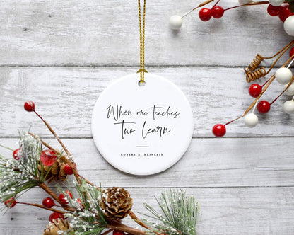 Andaz Press Round Ceramic Porcelain Christmas Tree Ornament for Teacher Thank You Appreciation Graduation Gift, When One Teaches, Two Learn, Robert A. Heinlein, 1-Pack