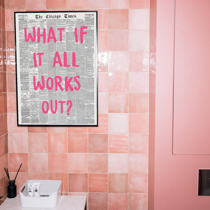Liyark Retro Trendy Newspaper Canvas Wall Art 'What If All Works Out' Poster, Black and White, Pink Font, 24x36in Framed, Home Office Decor