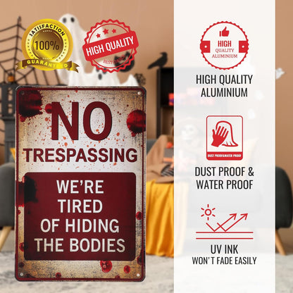 Halloween Decorations Metal Tin Sign for Outdoor Yard, Garage Wall, Rustic Vintage No Trespassing We're Tired of Hiding The Bodies, 7.8x11.8in