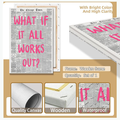 Liyark Retro Trendy Newspaper Canvas Wall Art What If All Works Out Poster Black And White Wall Art Positive Affirmation Quote Wall Art Pink Font Wall Decor Minimalist Home Decor 16x24in Framed